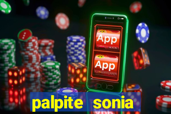 palpite sonia santos hoje